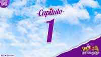 Antuca me enamora - Primer capítulo