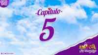 Antuca me enamora - Capítulo 5