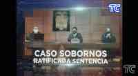 Noticia: VIDEO: Ratifican sentencia contra Rafael Correa y 17 personas más en el caso Sobornos 2012-2016 VIDEO: Ratifican sentencia contra Rafael Correa y 17 personas más en el caso Sobornos 2012-2016