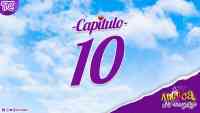 Antuca me enamora - Capútulo 10