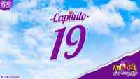 Antuca me enamora - Capítulo 19