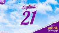 Antuca me enamora - Capítulo 21