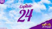 Antuca me enamora - Capítulo 24