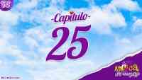 Antuca me enamora - Capítulo 25