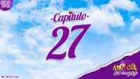 Antuca me enamora - Capítulo 27