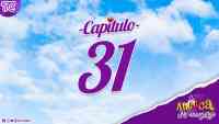 Antuca me enamora - Capítulo 31
