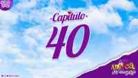 Antuca me enamora - Capítulo 40