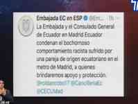 Noticia: VIDEO | Una pareja ecuatoriana fue víctima de racismo en un metro de España, la Embajada de Ecuador condenan el acto de las tres españolas VIDEO | Una pareja ecuatoriana fue víctima de racismo en un metro de España, la Embajada de Ecuador condenan el acto de las tres españolas
