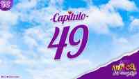 Antuca me enamora - Capítulo 49