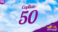 Antuca me enamora - Capítulo 50