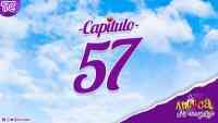Capítulo 57 - Antuca me enamora
