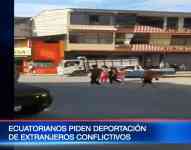Noticia: Ecuatorianos piden deportación de extranjeros confictivos Ecuatorianos piden deportación de extranjeros confictivos